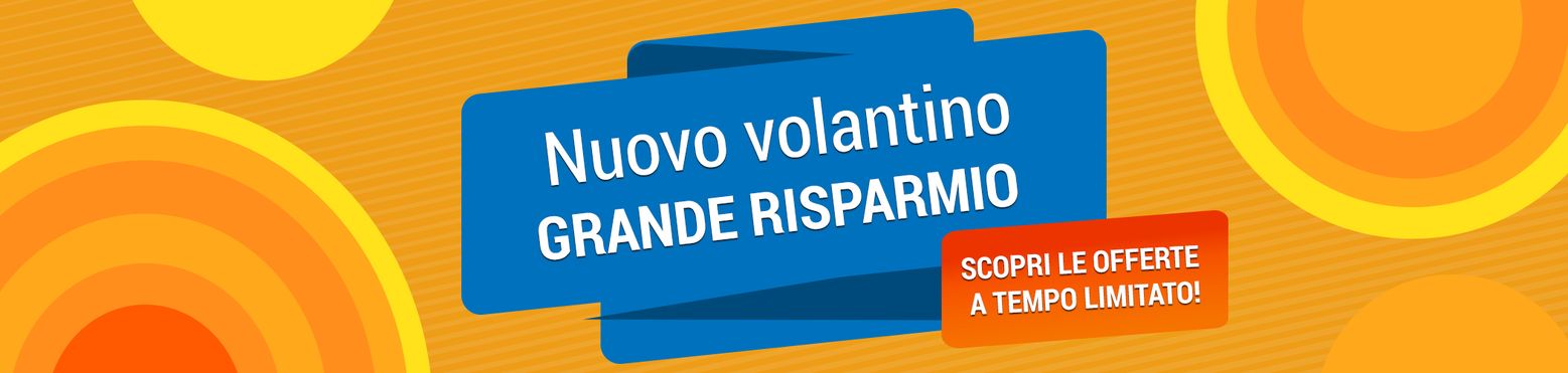 Grande Risparmio  SCOPRI LE OFFERTE a Tempo Limitato!